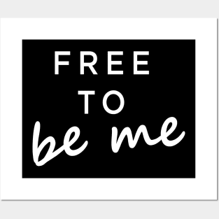 Free to be me Posters and Art